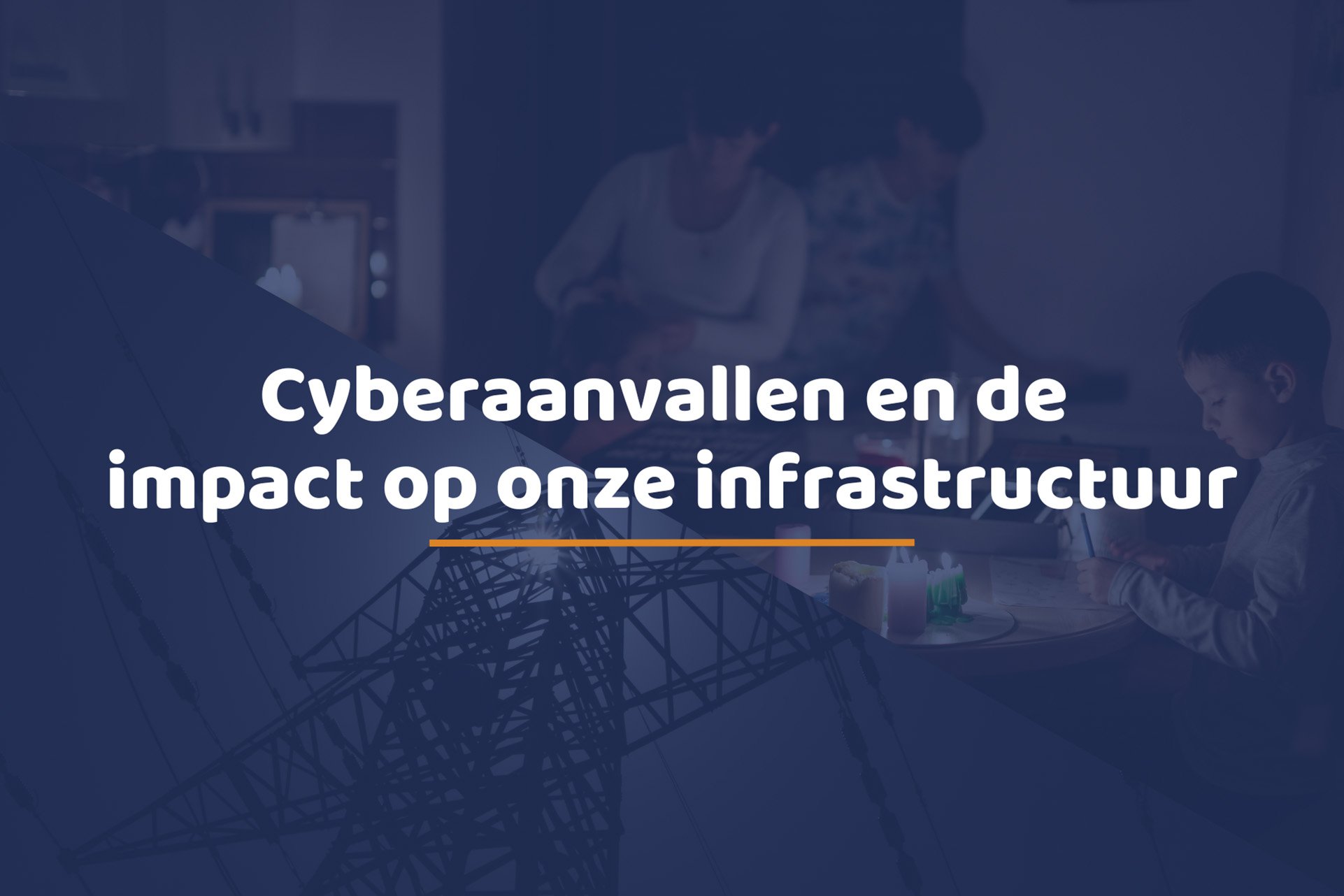 Cyberaanvallen en de impact op onze infrastructuur