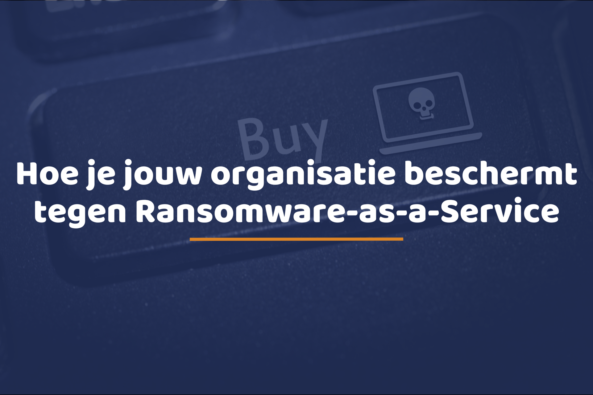 Hoe je jouw organisatie beschermt tegen Ransomware-as-a-Service