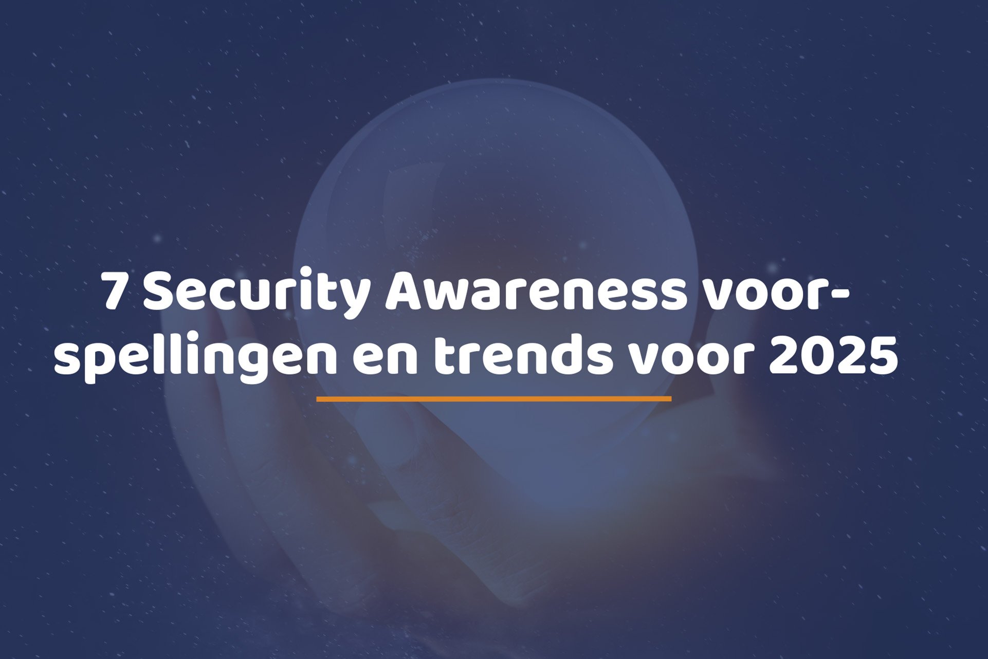 7 Security Awareness voorspellingen en trends voor 2025