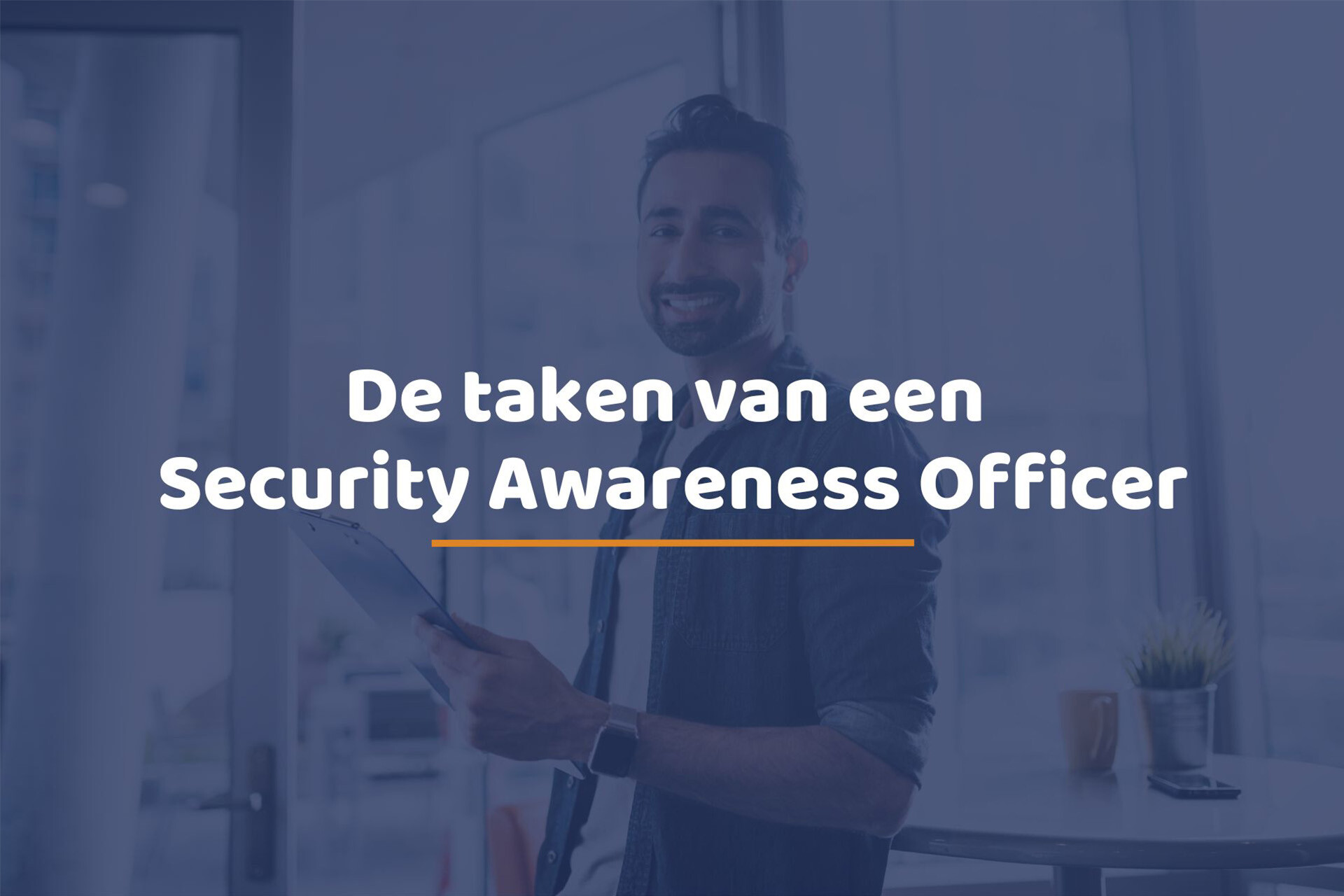 De taken van een Security Awareness Officer