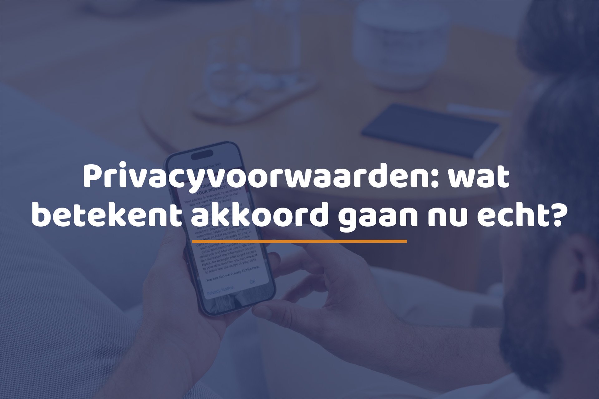 Privacyvoorwaarden: wat betekent akkoord gaan nu echt?